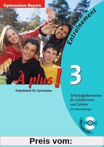 À plus! - Ausgabe 2004: Band 3 - Entraînement: Schulaufgabentrainer - Gymnasium Bayern: Arbeitsheft mit eingelegten Musterlösungen und CD